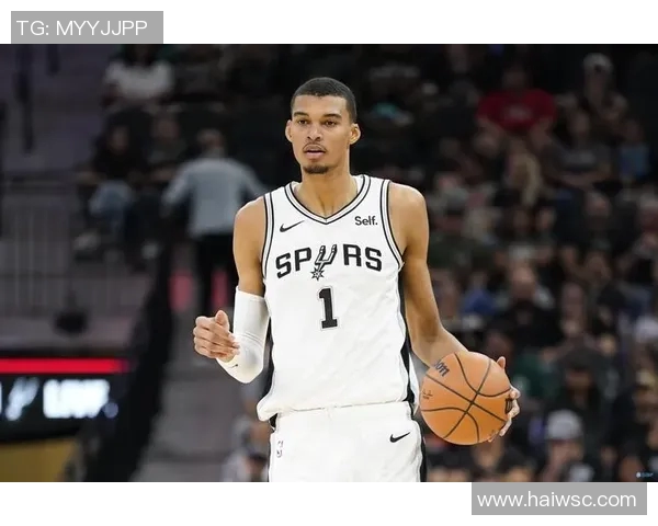 文班称马刺整体提升：球员与球迷同向正轨迈进